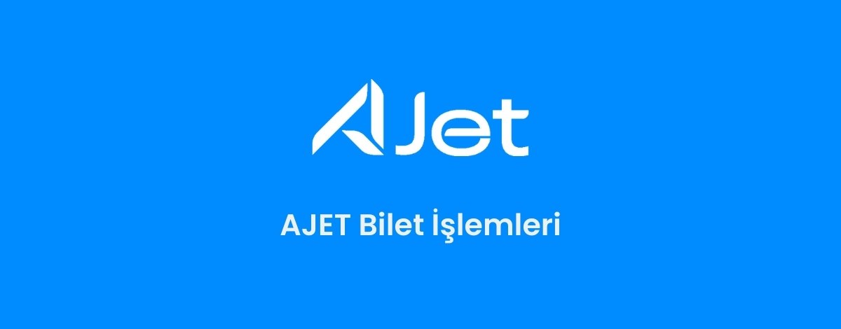 ajet bilet işlemleri