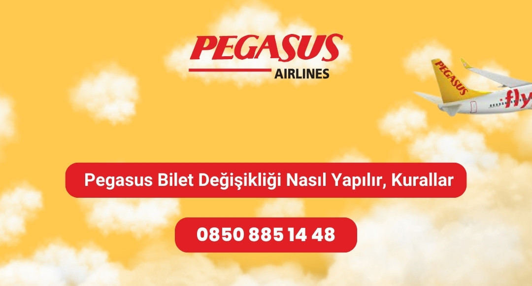 pegasus bilet değişikliği nasıl yapılır kurallar