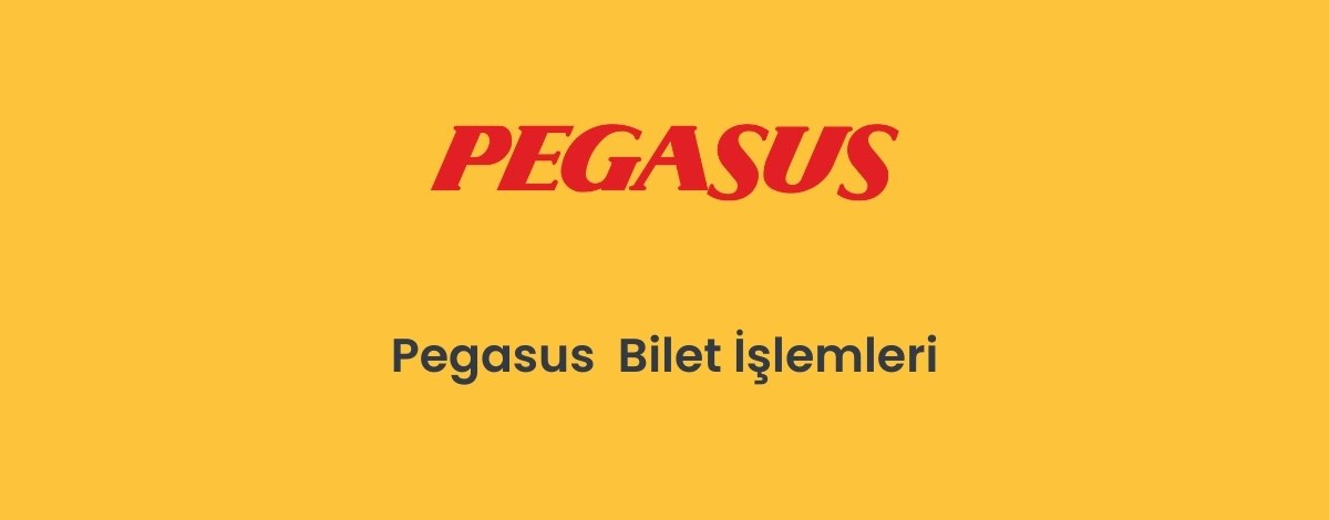 pegasus bilet işlemleri