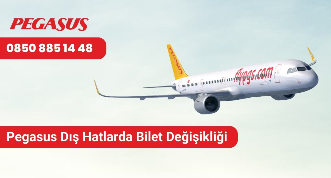 pegasus dış hatlar da bilet değişikliği