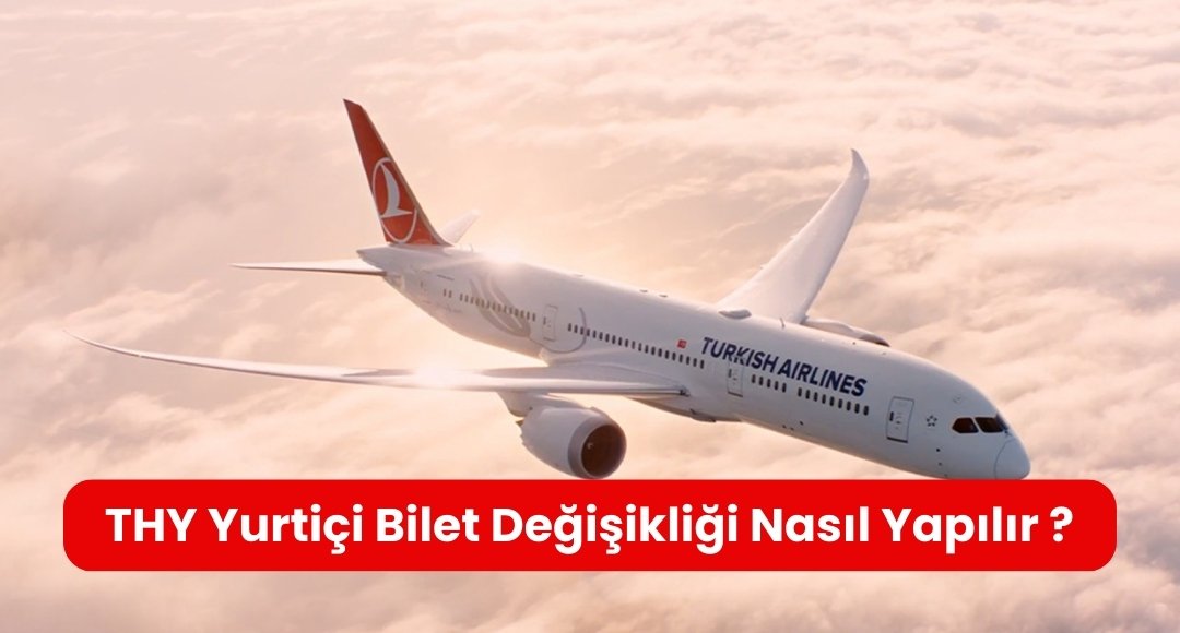 thy yurt içi bilet değişikliği nasıl yapılır