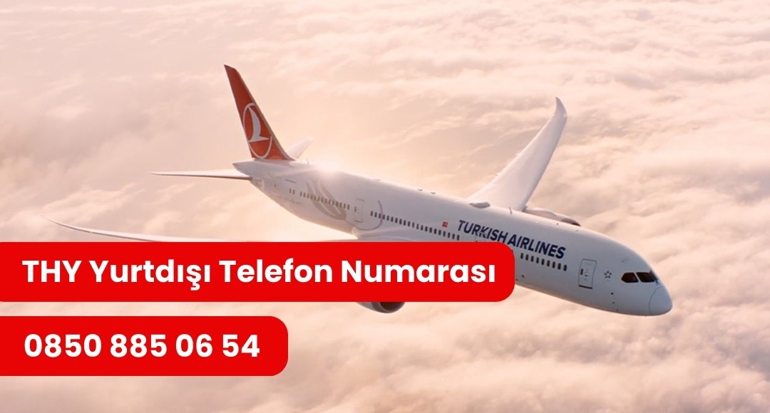 THY yurt dışı telefon numarasi